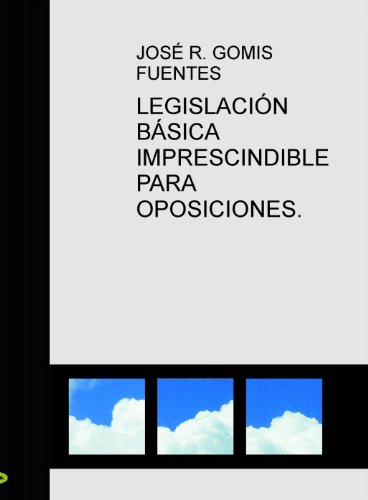 Legislación básica imprescindible para oposiciones
