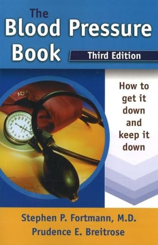 The Blood Pressure Book: How to Get It Down and Keep It Down