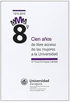 Cien años de libre acceso de las mujeres a la Universidad (Fuera de colección) (Spanish Edition) 8477335486 Book Cover