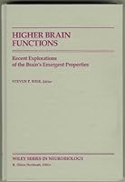 Higher Brain Functions: Recent Explorations of the Brain's Emergent Properties (Wiley Series in Neurobiology) 0471011118 Book Cover