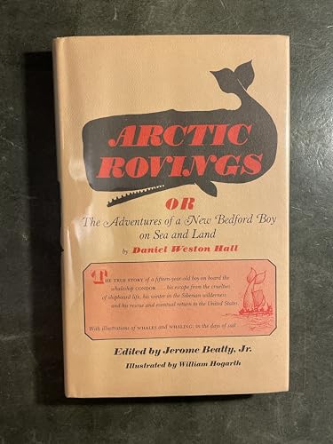 Arctic Rovings: Or the Adventures of a New Bedf... 0208023240 Book Cover