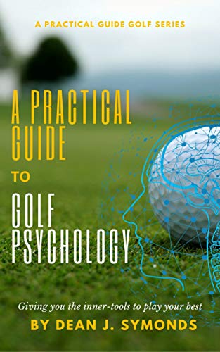 Télécharger A Practical Guide to Golf Psychology (English Edition) livre En ligne