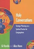 Holy Conversations: Strategic Planning as a Spiritual Practice for Congregations