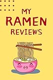 My Ramen Reviews: Food Tasting Journal For Ramen Noodle Fans