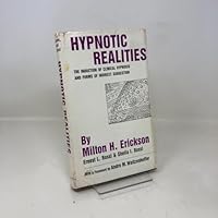 Hypnotic Realities: The Induction of Clinical Hypnosis and Forms of Indirect Suggestion