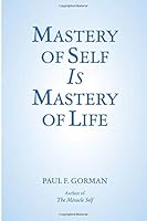 Mastery of Self Is Mastery of Life 1732212201 Book Cover