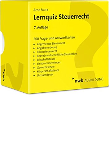 Lernquiz Steuerrecht: 500 Lernkarten mit Fragen und Antworten Lernquiz Steuerrecht: 500 Lernkarten mit Fragen und Antworten