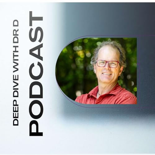 Deep Dive with Dr D Podcast Por Dr. David A Douglas arte de portada