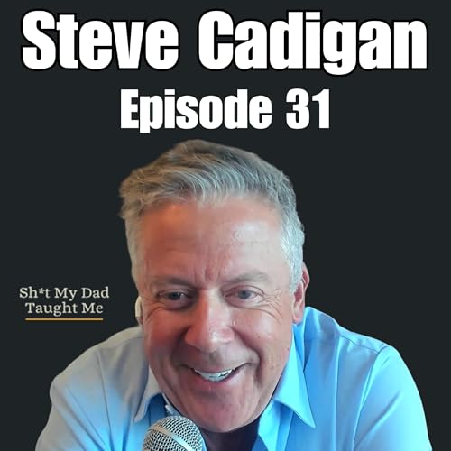 Ep 31 - Steve Cadigan