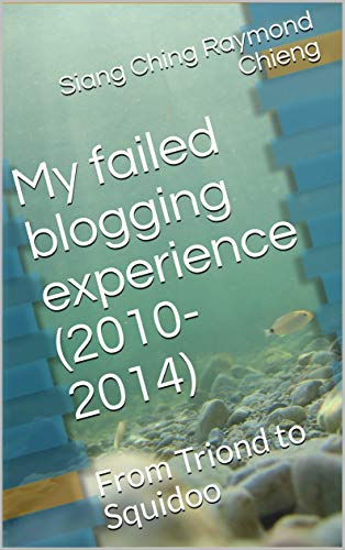 My failed blogging experience (2010-2014): From Triond to Squidoo (English Edition)