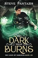 Dark That Burns : Book 6 of the Light of Darkness 1735424293 Book Cover