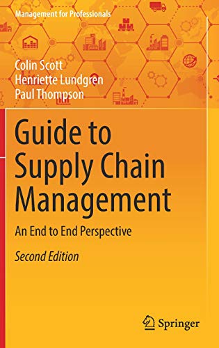 Guide to Supply Chain Management: An End to End Perspective (Management for Professionals)