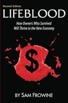 LifebloodII: How Owners Who Survived Will Thrive in the New Economy