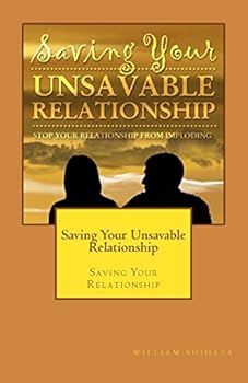 Paperback Saving Your Unsavable Relationship: Saving Your Relationship Book