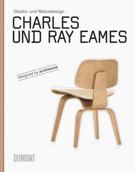  Charles & Ray Eames: Objekt- und Möbeldesign