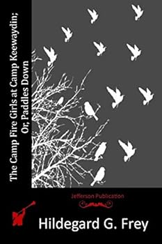 The Camp Fire Girls At Camp Keewaydin; or, Down Paddles