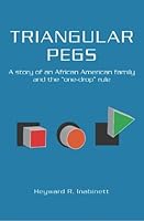 Triangular Pegs: A Story of an African American Family and the One-drop Rule 1419683500 Book Cover