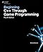 Beginning C++ Through Game Programming, Fourth Edition