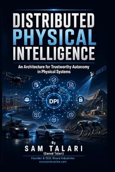Paperback Distributed Physical Intelligence: An Architecture for Trustworthy Autonomy in Physical Systems Book