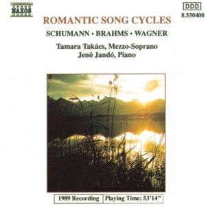 Romantic Song Cycles Schumann, Brahms, Wagner - Tamara Takaes, Mezzo-Soprano Jeno Jando, Piano