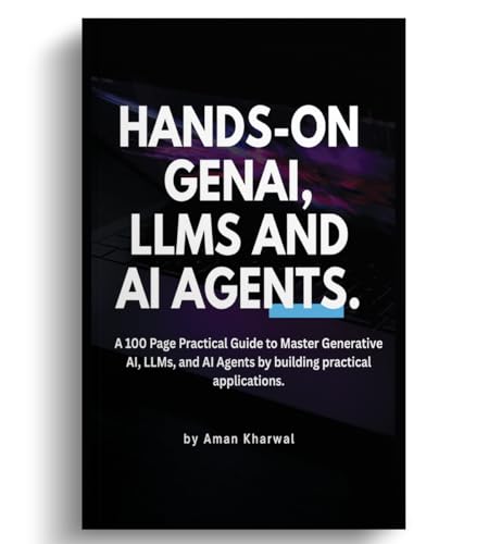 Hands-On GenAI, LLMs and AI Agents