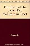 The Spirit of the Laws (Two Volumes in One)