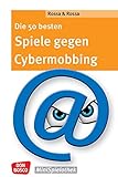 Die 50 besten Spiele gegen Cybermobbing: Don Bosco Minispielothek für Schulkinder von Klasse 5 bis 7. Sozialkompetenz stärken: Gruppenspiele und Impulse zur Prävention von Mobbing im Internet. - Robert Rossa, Julia Rossa 