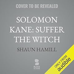 Solomon Kane: Suffer the Witch Audiolibro Por Shaun Hamill arte de portada