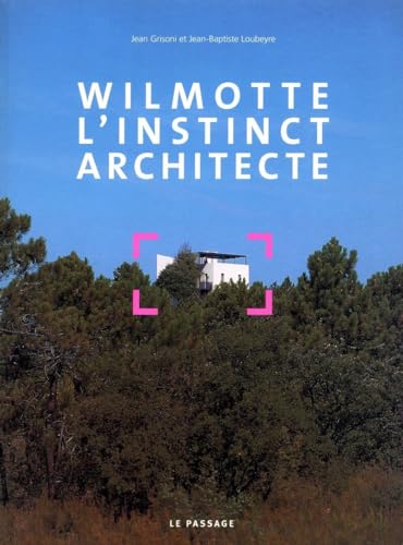  Wilmotte: L\'instinct architecte
