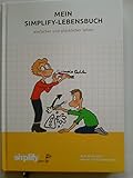 Mein simplify.Lebensbuch: Einfacher und glücklicher leben - Ruth Drost-Hüttl, Werner Küstenmacher Isabella Buchholz, Werner Tiki Küstenmacher 