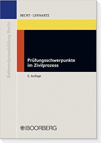 Prüfungsschwerpunkte im Zivilprozess (Referendarausbildung Recht)
