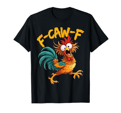 F-Caw-F Huhn lustiger Hahn Fcawf Erwachsenen-Humor Meme T-Shirt