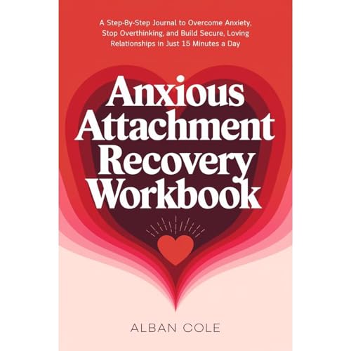 Anxious Attachment Recovery Workbook by Alban Cole episode artwork