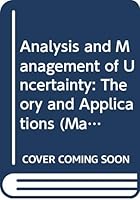Analysis and Management of Uncertainty: Theory and Applications (Machine Intelligence and Pattern Recognition) 0444889019 Book Cover