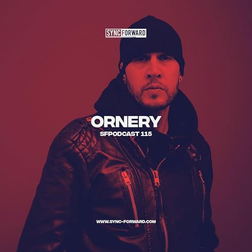 Sync Forward Podcast 115 - Ornery