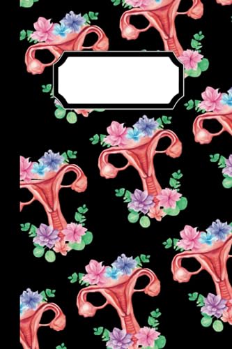 Anatomical Uterus Floral Lined Notebook: Journal | Cream Paper | College Ruled | 6x9 | 120 Pages | Gift for Medical Student Nurses and Doctors