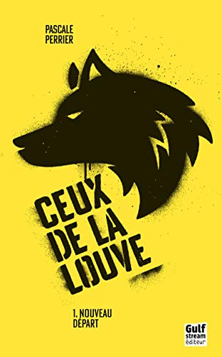 Ceux de la louve - tome 1 Nouveau départ (1)
