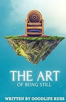 The art of being still B0BZFJ5MN5 Book Cover