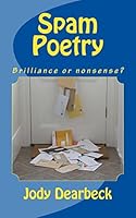 Spam Poetry: Brilliance or nonsense? 1519670974 Book Cover