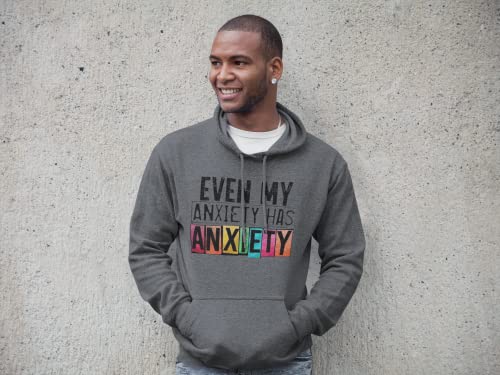 Even My Anxiety Has Anxiety Hooded Sweatshirt Mental Health Unisex Men's Women's Hoodie2