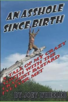 Paperback An A--hole Since Birth Book