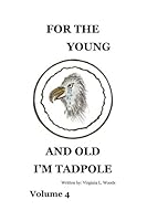 For the Young and Old I'm Tadpole Vol 4 1475020244 Book Cover