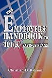 THE EMPLOYERS' HANDBOOK TO 401(k) SAVINGS PLANS