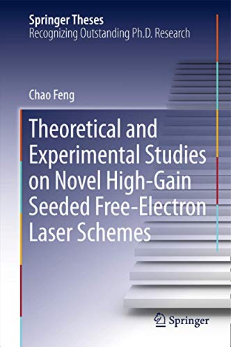 Theoretical and Experimental Studies on Novel High-Gain Seeded Free-Electron Laser Schemes (Springer Theses)