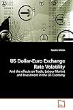 us dollar-euro exchange rate volatility: and the effects on trade, labour market and investment in the us economy