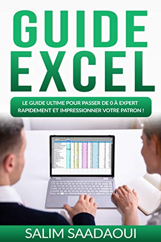GUIDE EXCEL : Le guide ultime pour passer de 0 à expert...