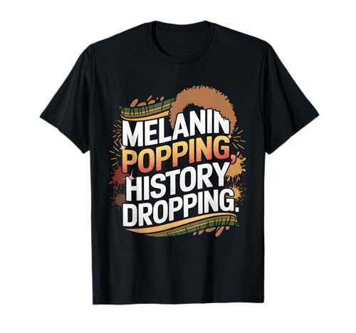 Mélanine popping african american pride black history month t-shirt