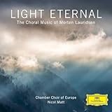 LIGHT ETERNAL THE CHORAL MUSIC OF MORTEN LAURIDSEN
