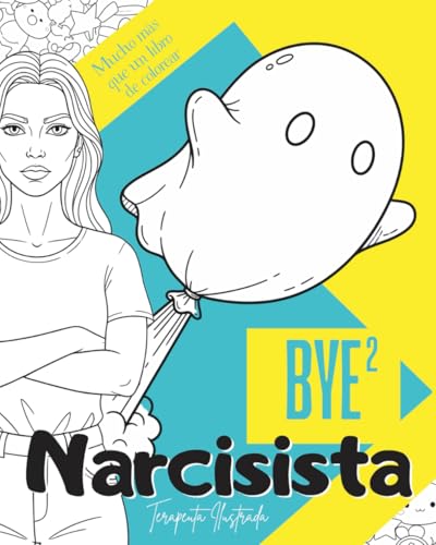 Bye Bye Narcisista: Mucho más que un libro de colorear.