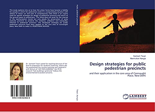 Design strategies for public pedestrian precincts: and their application in the core area of Connaught Place, New Delhi